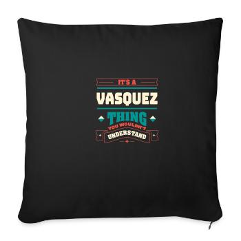 It's a Vasquez thing that corresponds to surname, - Sofa pillowcase 17,3'' x 17,3'' (45 x 45 cm) - black - Front