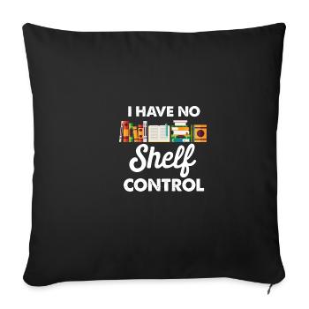 Je n’ai pas de contrôle d’étagère drôle citation bibliot - Housse de coussin décorative 45 x 45 cm - noir - Devant