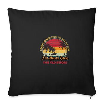 Old People Proverbs I don't know how to get into my - Sofa pillowcase 17,3'' x 17,3'' (45 x 45 cm) - black - Front