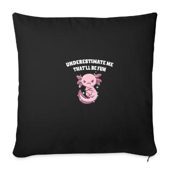 Underestimate me that funny funny sarcasti - Sofa pillowcase 17,3'' x 17,3'' (45 x 45 cm) - black - Front
