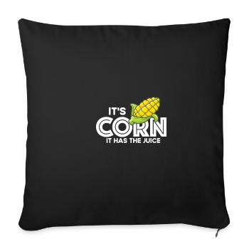 It's corn! Funny quote It has the juice - Vira - Sofa pillowcase 17,3'' x 17,3'' (45 x 45 cm) - black - Front