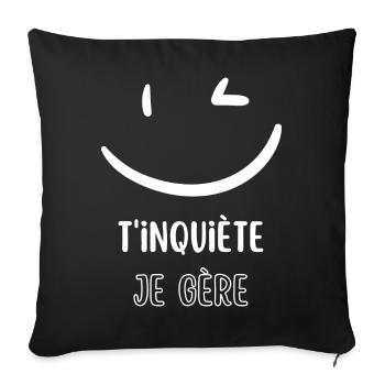 T'inquiète je gère - Housse de coussin décorative 45 x 45 cm - noir - Devant
