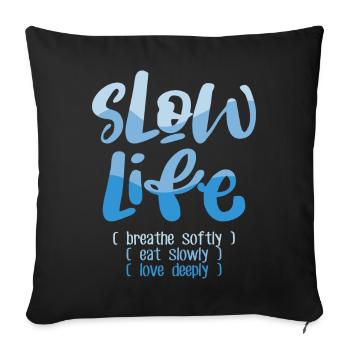 Slow Life 2 - Sofa pillowcase 17,3'' x 17,3'' (45 x 45 cm) - black - Front