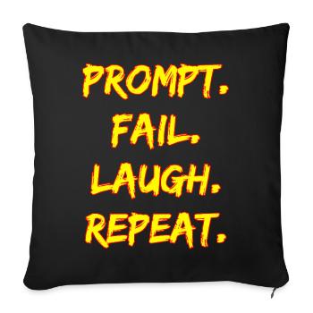PROMPT. FAIL. LAUGH. REPEAT. - Sofakissenbezug 45 x 45 cm - Schwarz - Vorne