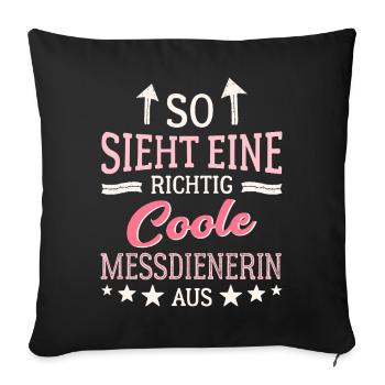 So sieht eine coole Messdienerin aus Ministrantin - Sofakissenbezug 45 x 45 cm - Schwarz - Vorne