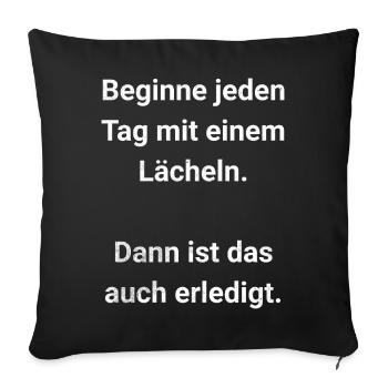 Start every day with a smile - Sofa pillowcase 17,3'' x 17,3'' (45 x 45 cm) - black - Front