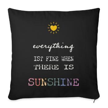 Everything Is Fine When There Is Sunshine - Sofa pillowcase 17,3'' x 17,3'' (45 x 45 cm) - black - Front