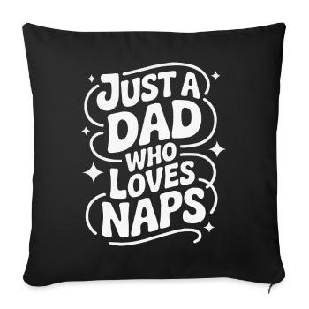 Just a Dad Who Loves Naps - Sofa pillowcase 17,3'' x 17,3'' (45 x 45 cm) - black - Front
