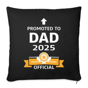 Promoted to dad 2025 - Sofa pillowcase 17,3'' x 17,3'' (45 x 45 cm) - black - Front
