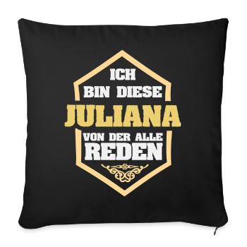 Juliana als Spruch - Sofakissenbezug 45 x 45 cm - Schwarz - Vorne