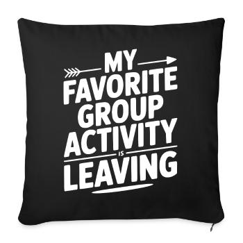 Mon activité de groupe préférée est de partir - Housse de coussin décorative 45 x 45 cm - noir - Devant
