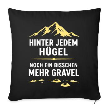 Hinter jedem Hügel Gravel - Sofakissenbezug 45 x 45 cm - Schwarz - Vorne