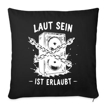 Laut Sein Ist Erlaubt – Lautsprecher Punk - Sofakissenbezug 45 x 45 cm - Schwarz - Vorne