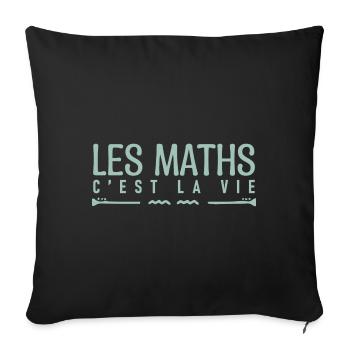 Les maths c'est la vie. cadeau mathématicien. - Housse de coussin décorative 45 x 45 cm - noir - Devant