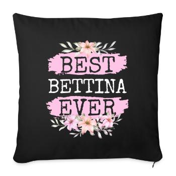 Bettina Geschenk Name Geburtstag - Sofakissenbezug 45 x 45 cm - Schwarz - Vorne