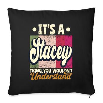 Stacey Nom Cadeau Devis personnalisé Drôle - Housse de coussin décorative 45 x 45 cm - noir - Devant