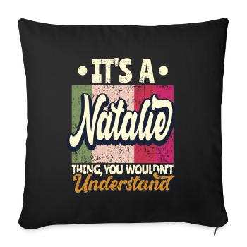 Natalie Name Geschenk Personalisiert Spruch Lustig - Sofakissenbezug 45 x 45 cm - Schwarz - Vorne
