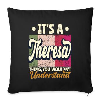 Theresa Name Geschenk Personalisiert Spruch Lustig - Sofakissenbezug 45 x 45 cm - Schwarz - Vorne