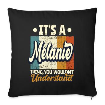 Melanie Name Geschenk Personalisiert Spruch Lustig - Sofakissenbezug 45 x 45 cm - Schwarz - Vorne
