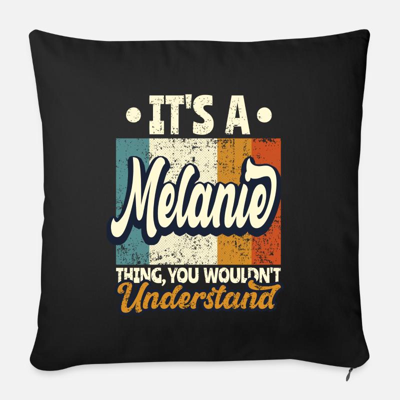 Melanie Name Geschenk Personalisiert Spruch Lustig - Sofakissenbezug 45 x 45 cm - Schwarz