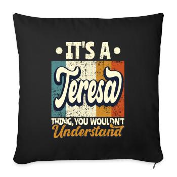 Teresa Name Geschenk Personalisiert Spruch Lustig - Sofakissenbezug 45 x 45 cm - Schwarz - Vorne
