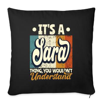 Sara Name Gift Personalized Saying Funny - Sofa pillowcase 17,3'' x 17,3'' (45 x 45 cm) - black - Front