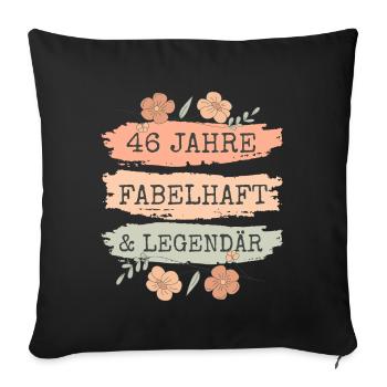 46. Geburtstag Geschenk 46 Jahre Frau - Sofakissenbezug 45 x 45 cm - Schwarz - Vorne