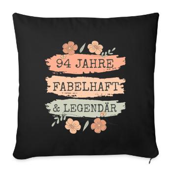 94. Geburtstag Geschenk 94 Jahre Frau - Sofakissenbezug 45 x 45 cm - Schwarz - Vorne