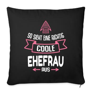 Ehefrau Geschenk Lustig Spruch Ehe Hochzeitstag - Sofakissenbezug 45 x 45 cm - Schwarz - Vorne