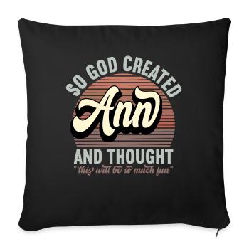 Name Ann Gift Birthday Saying Funny - Sofa pillowcase 17,3'' x 17,3'' (45 x 45 cm) - black - Front