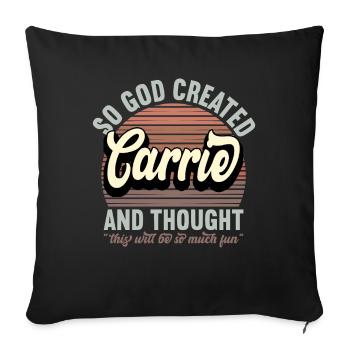 Name Carrie Geschenk Geburtstag Spruch Lustig - Sofakissenbezug 45 x 45 cm - Schwarz - Vorne
