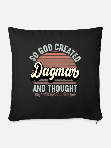 Name Dagmar Geschenk Geburtstag Spruch Lustig - Sofakissenbezug 45 x 45 cm - Schwarz