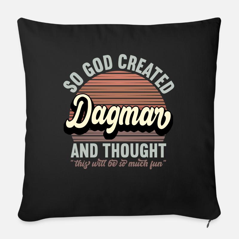 Name Dagmar Geschenk Geburtstag Spruch Lustig - Sofakissenbezug 45 x 45 cm - Schwarz