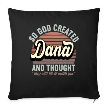 Name Dana Gift Birthday Saying Funny - Sofa pillowcase 17,3'' x 17,3'' (45 x 45 cm) - black - Front