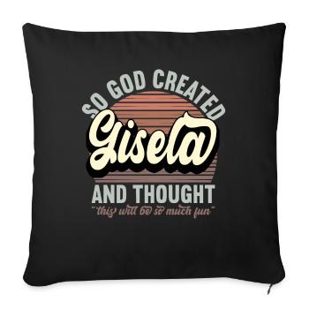 Name Gisela Geschenk Geburtstag Spruch Lustig - Sofakissenbezug 45 x 45 cm - Schwarz - Vorne