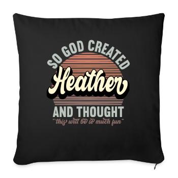 Name Heather Gift Birthday Saying Funny - Sofa pillowcase 17,3'' x 17,3'' (45 x 45 cm) - black - Front