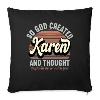 Name Karen Gift Birthday Saying Funny - Sofa pillowcase 17,3'' x 17,3'' (45 x 45 cm) - black - Front