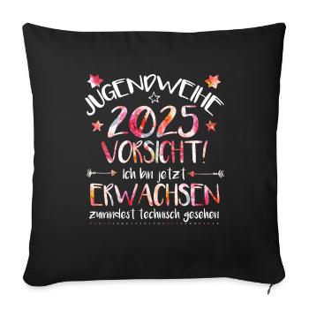 Jugendweihe 2025 Vorsicht! Ich bin jetzt erwachsen - Sofakissenbezug 45 x 45 cm - Schwarz - Vorne