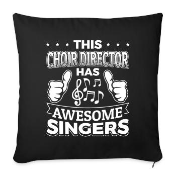 Ce chef de choeur a des chanteurs géniaux - Chorales - Housse de coussin décorative 45 x 45 cm - noir - Devant