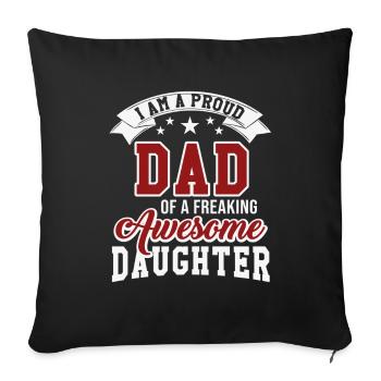 Proud father of a daughter - Sofa pillowcase 17,3'' x 17,3'' (45 x 45 cm) - black - Front