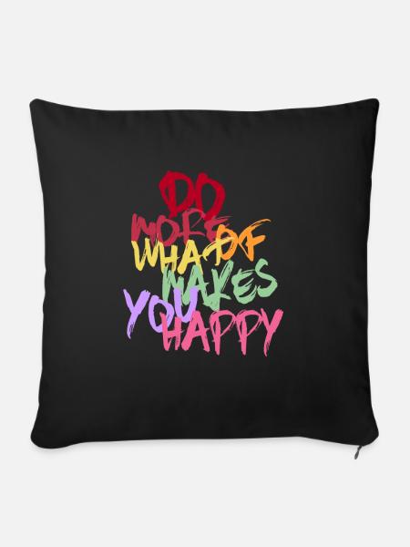 Statement: Do more of what makes you happy - Sofakissenbezug 45 x 45 cm - Schwarz