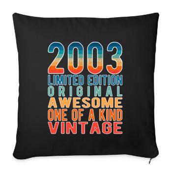 Limited Edition Since 2003 Birthday Vintage 2003 - Sofa pillowcase 17,3'' x 17,3'' (45 x 45 cm) - black - Front