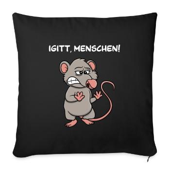 Igitt Menschen Ratte - Sofakissenbezug 45 x 45 cm - Schwarz - Vorne