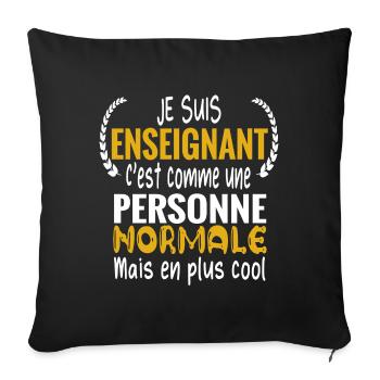 Je suis enseignant cool. Professeur école. Humour - Housse de coussin décorative 45 x 45 cm - noir - Devant
