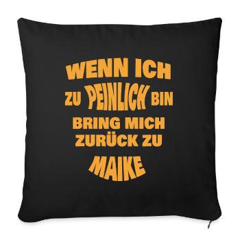 Zu peinlich zurück an Maike - Sofakissenbezug 45 x 45 cm - Schwarz - Vorne