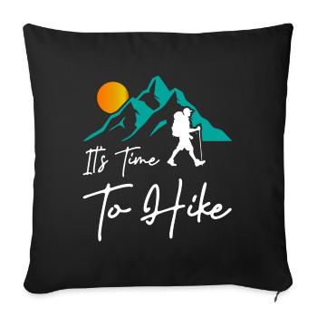 Its Time To Hike - Sofa pillowcase 17,3'' x 17,3'' (45 x 45 cm) - black - Front