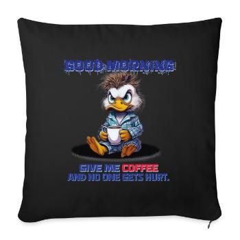 Good Morning – Give Me Coffee and No One Gets Hurt - Sofa pillowcase 17,3'' x 17,3'' (45 x 45 cm) - black - Front