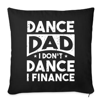 Dance Dad - Je ne danse pas, je finance - Housse de coussin décorative 45 x 45 cm - noir - Devant