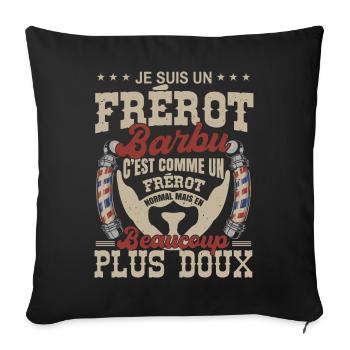 Je suis un frérot barbu normal fans barbe - Housse de coussin décorative 45 x 45 cm - noir - Devant
