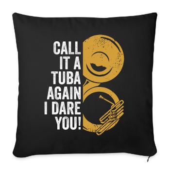 Nenn es nochmal Tuba Blasmusik Sousaphon Musiker - Sofakissenbezug 45 x 45 cm - Schwarz - Vorne